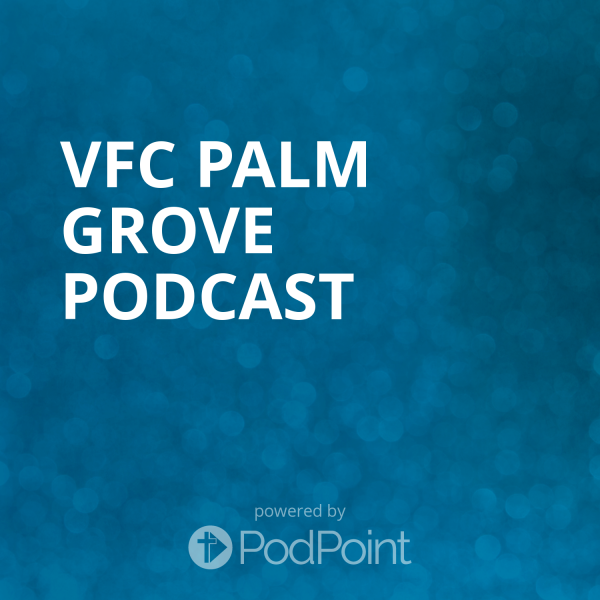 vfc-palm-grove-podcastVFC Palm Grove Podcast