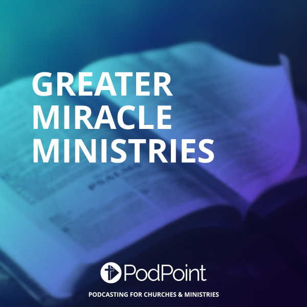 Greater Miracle Ministries