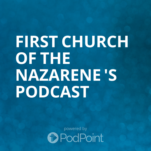 First Church of the Nazarene 's Podcast