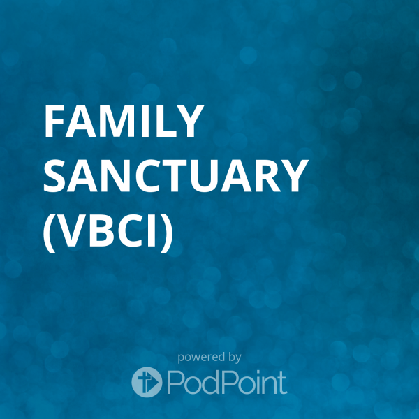 family-sanctuary-vbciFAMILY SANCTUARY (VBCI)