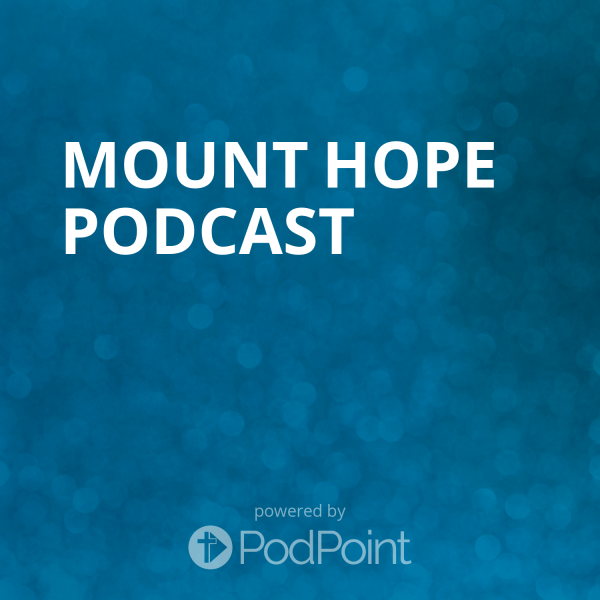 Mount Hope Podcast