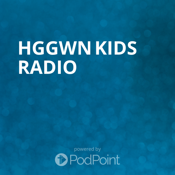 hggwn-kids-radioHGGWN Kids Radio