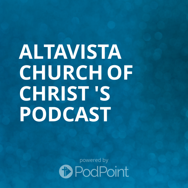 Altavista Church of Christ 's Podcast