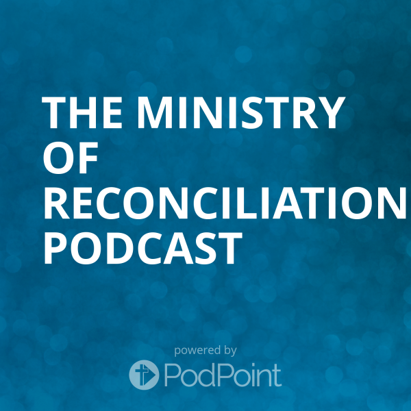the-ministry-of-reconciliation-podcastThe ministry of Reconciliation's Podcast