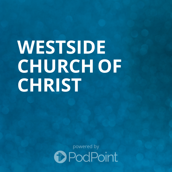 Westside Church of Christ Westside Church of Christ