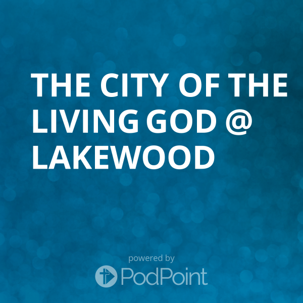 The City of The Living God @ Lakewood