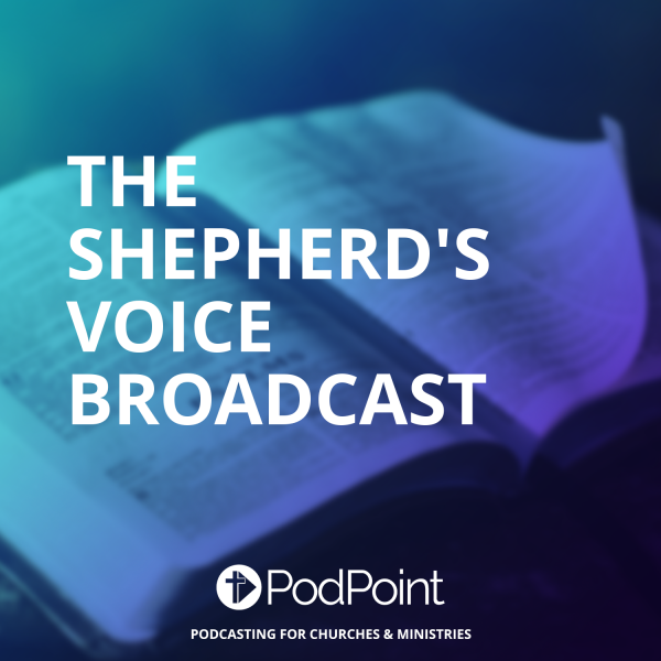 The Shepherd's Voice Broadcast