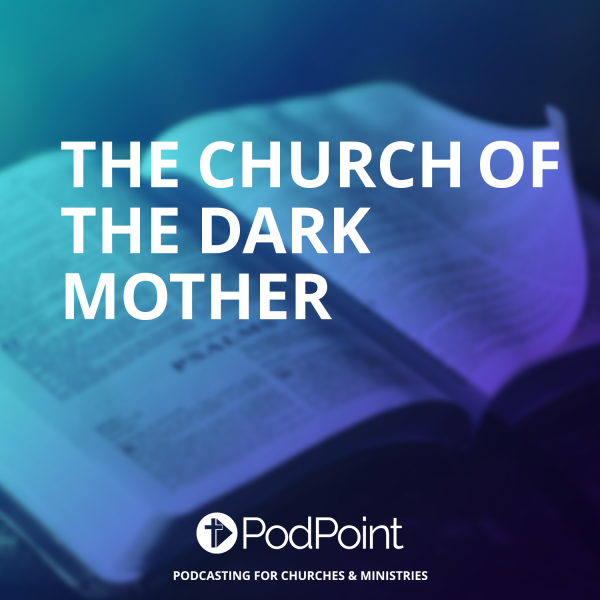 The Church of the Dark Mother