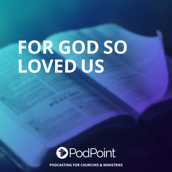 For God So Loved Us