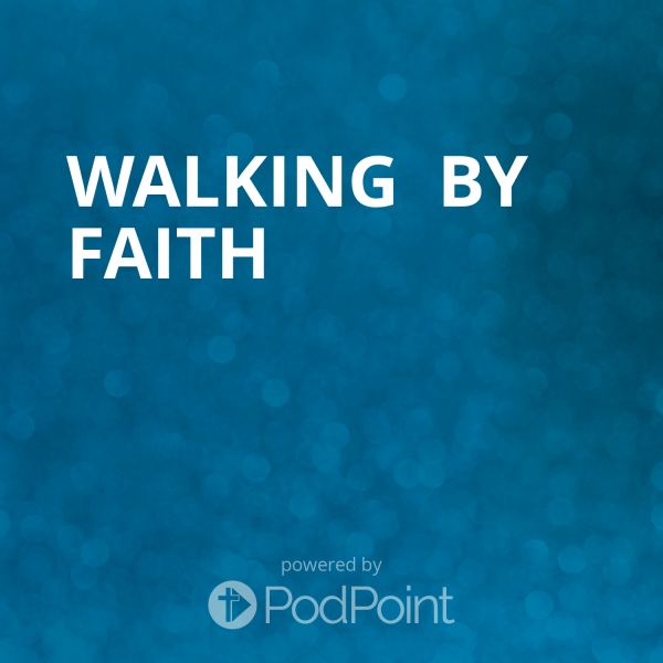 Walking  By Faith