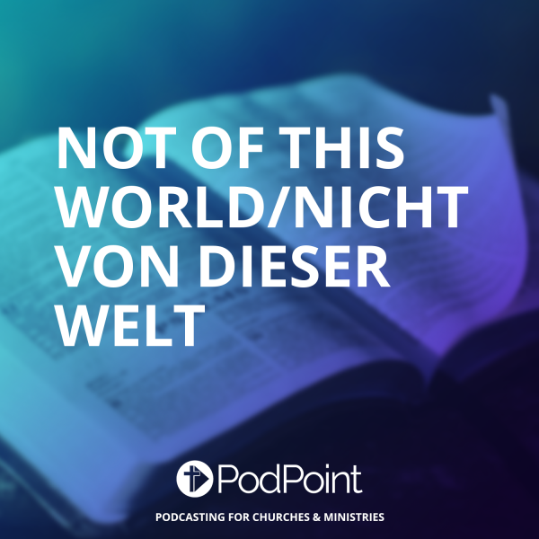 Not of this World/Nicht von dieser Welt