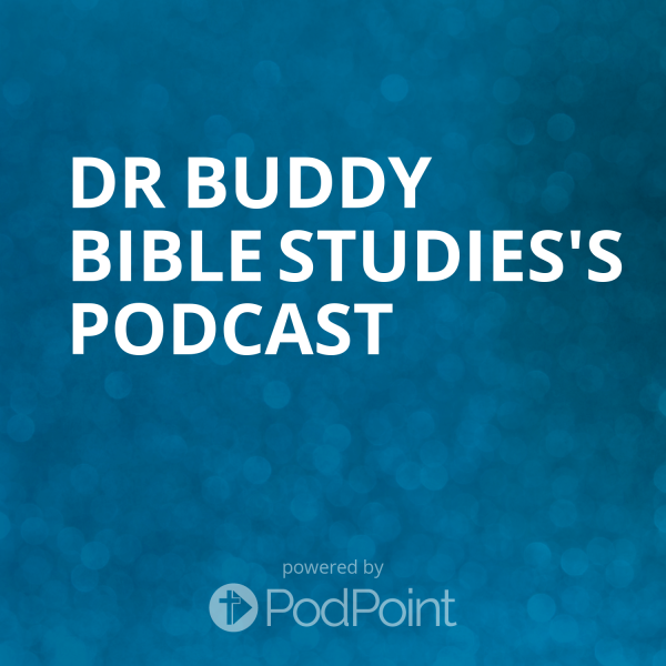 dr-buddy-bible-studies-podcastDr Buddy Bible Studies's Podcast