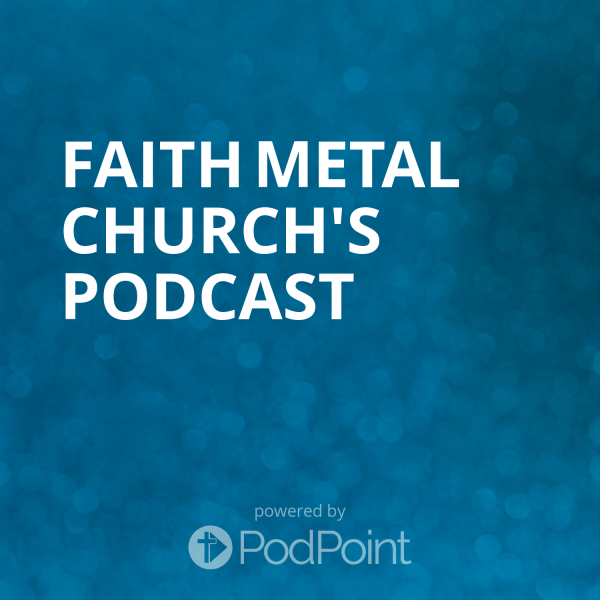 Faith Metal Church's Podcast