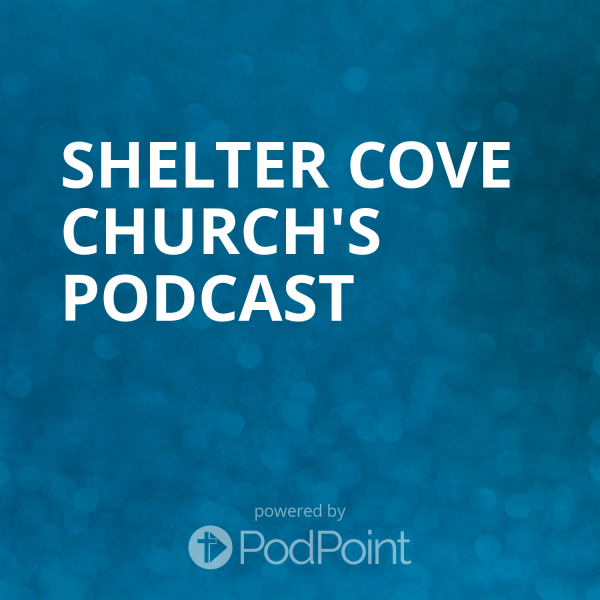 shelter cove church's Podcast