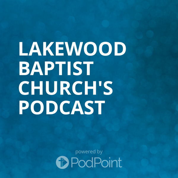 Lakewood Baptist Church's Podcast