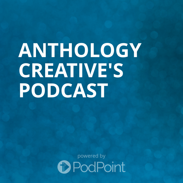 Anthology Creative's Podcast