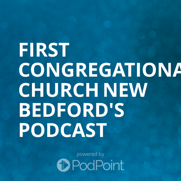 First Congregational Church New Bedford's Podcast