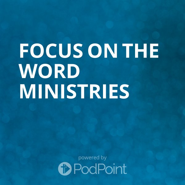 FOCUS ON THE WORD MINISTRIES