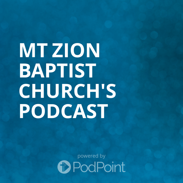 Mt Zion Baptist Church's Podcast