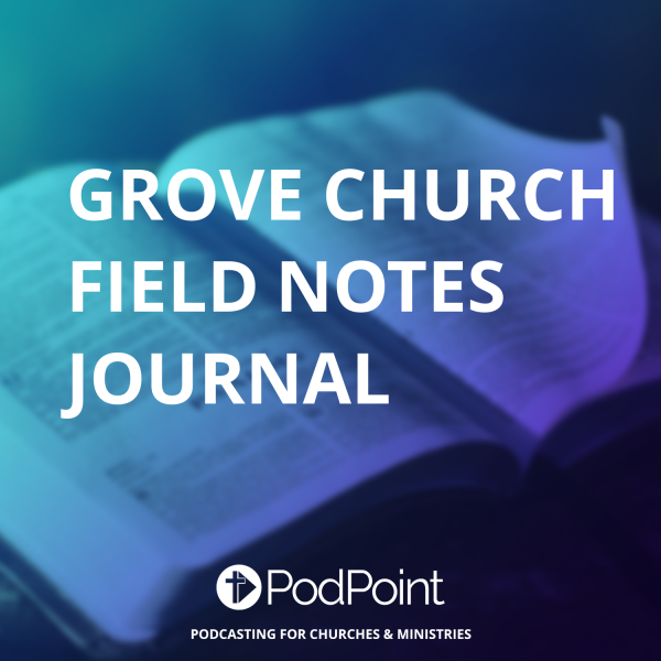 Grove Church Field Notes Journal