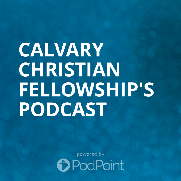 Calvary Christian Fellowship's Podcast