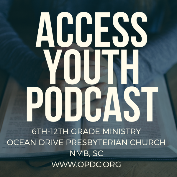 ocean-drive-presbyterian-church-podcastACCESS YOUTH'S Podcast