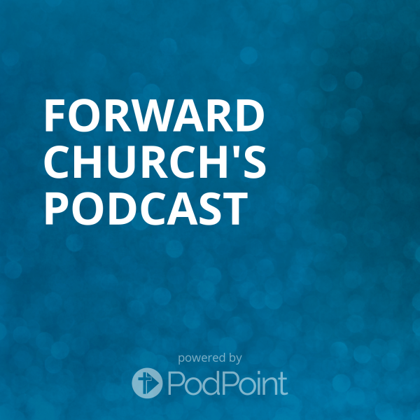 Forward Church's Podcast