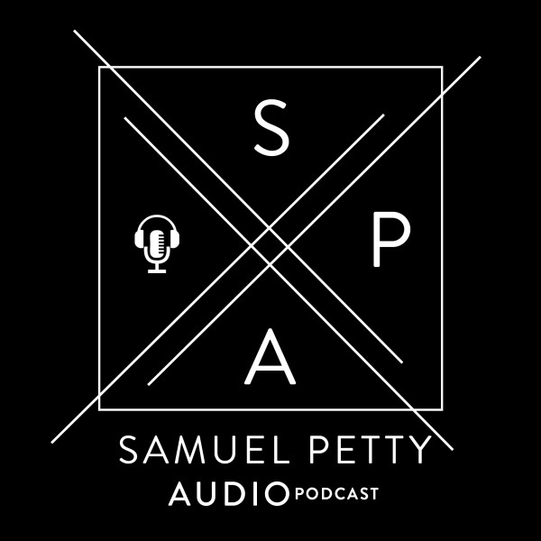 Samuel Petty Audio Podcast Samuel Petty Audio Podcast