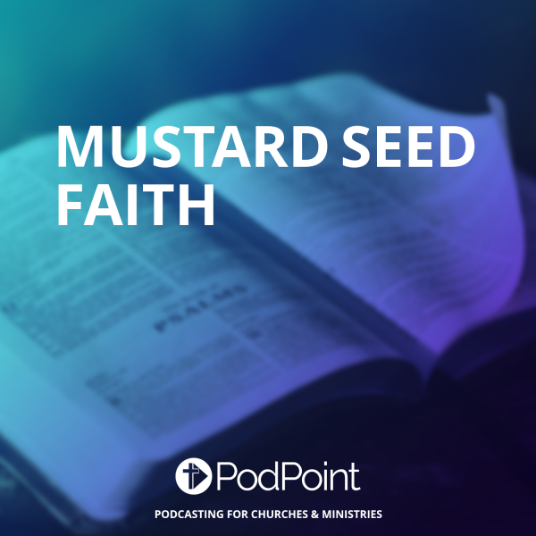 Mustard Seed Faith