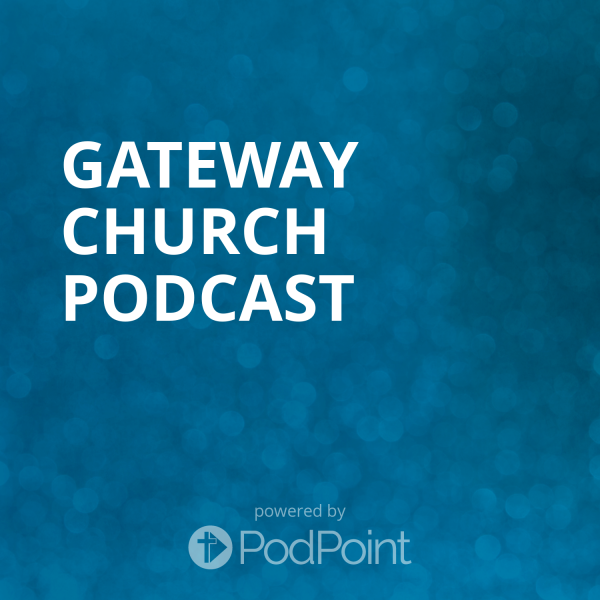 Gateway Church Podcast