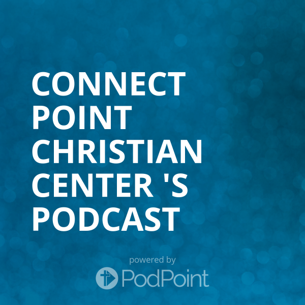 Connect Point Christian Center 's Podcast