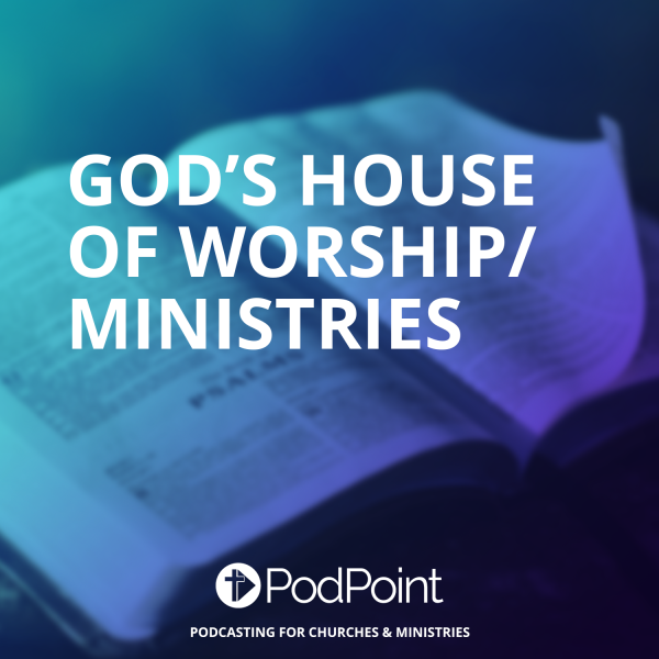 God’s House of Worship/ Ministries