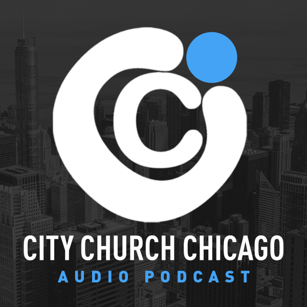 city-church-chicago-podcastCity Church Chicago