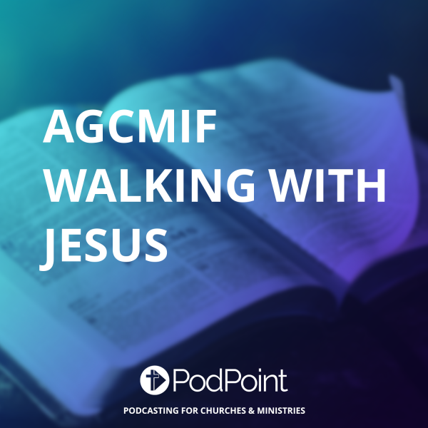 AGCMIF Walking With Jesus