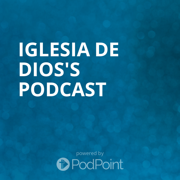 Iglesia De Dios's Podcast