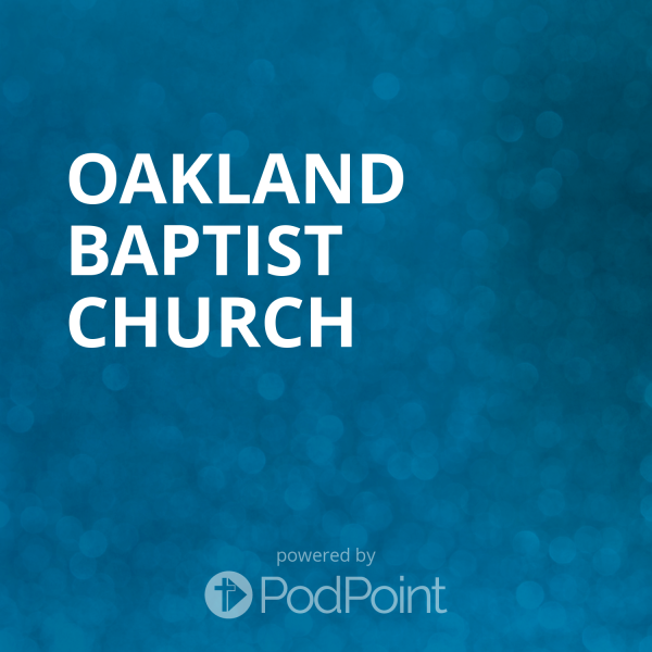 Oakland Baptist Church Sermons Oakland Baptist Church Sermons