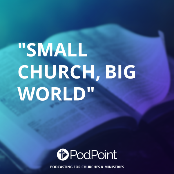 "Small Church, Big World"