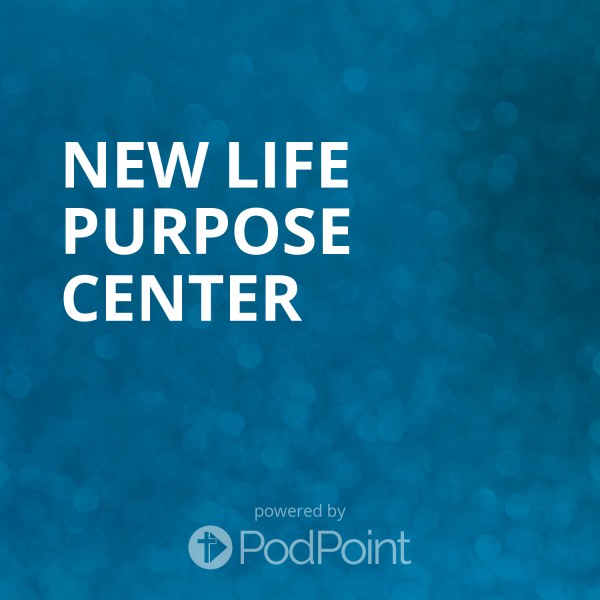 NEW LIFE PURPOSE CENTER 