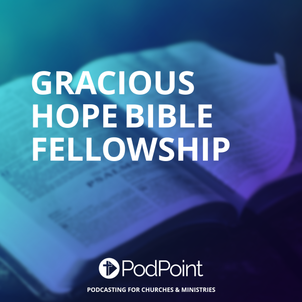 Gracious Hope Bible Fellowship