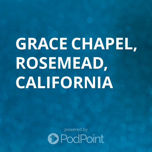 grace-chapel-rosemead-californiaGrace Chapel - Rosemead, California