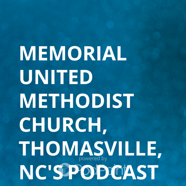 memorial-united-methodist-church-thomasville-nc-podcastMemorial United Methodist Church, Thomasville, NC's Podcast