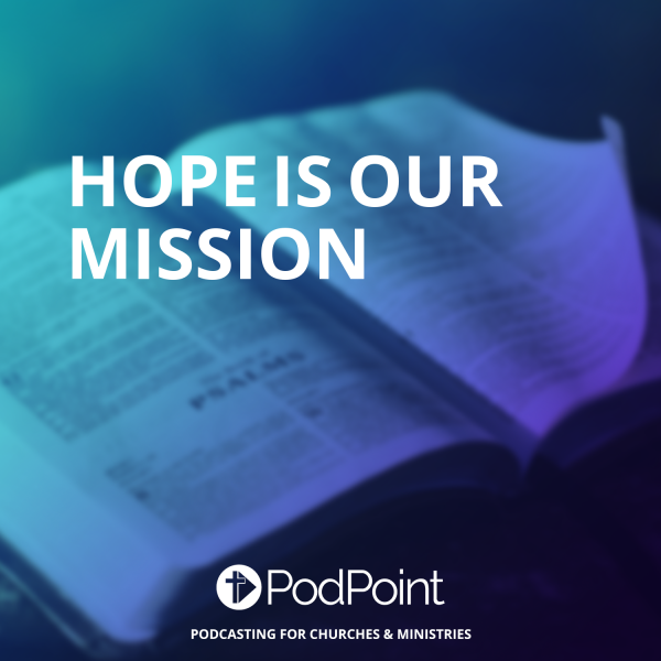 HOPE IS OUR MISSION