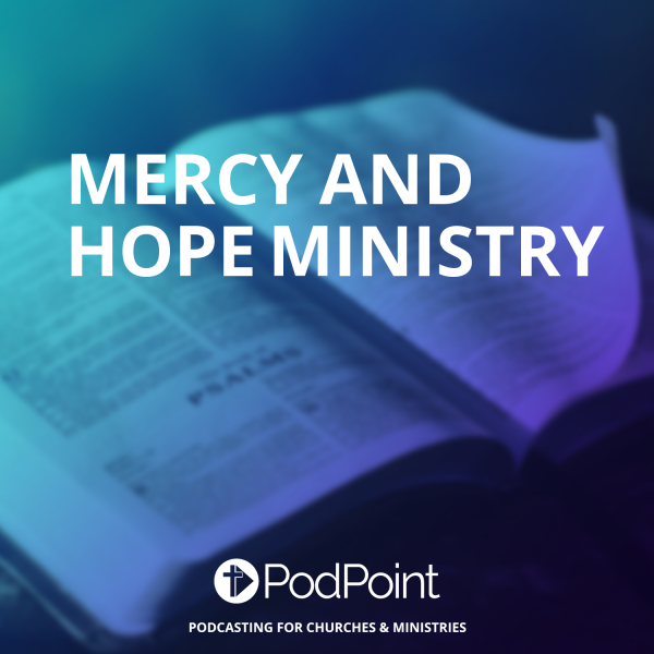 Mercy and Hope Ministry