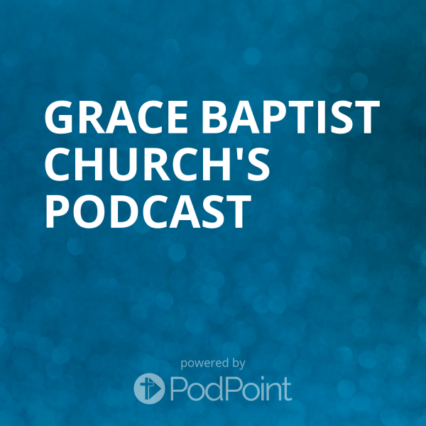 Grace Baptist Church's Podcast