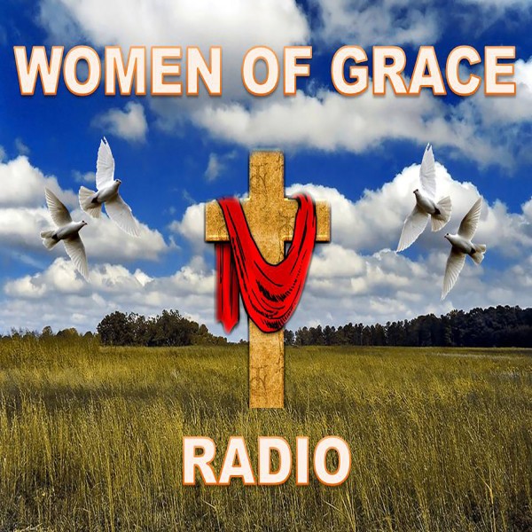 Women Of Grace Radio Podcast