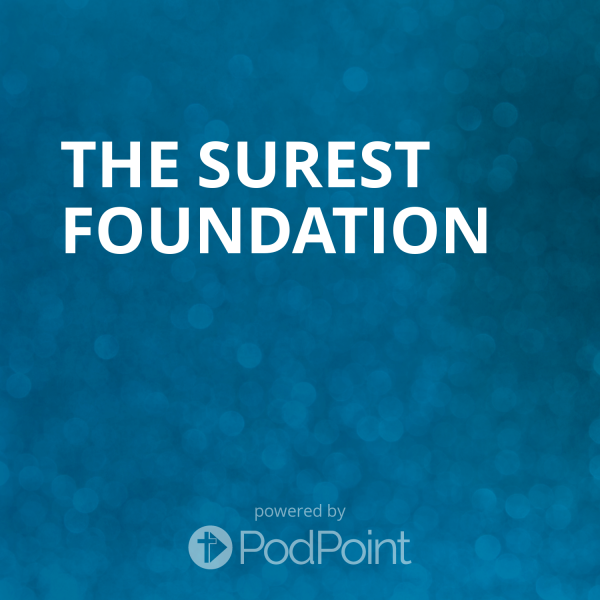 The Surest Foundation The Surest Foundation