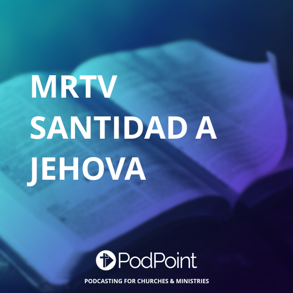 MRTV Santidad A Jehova