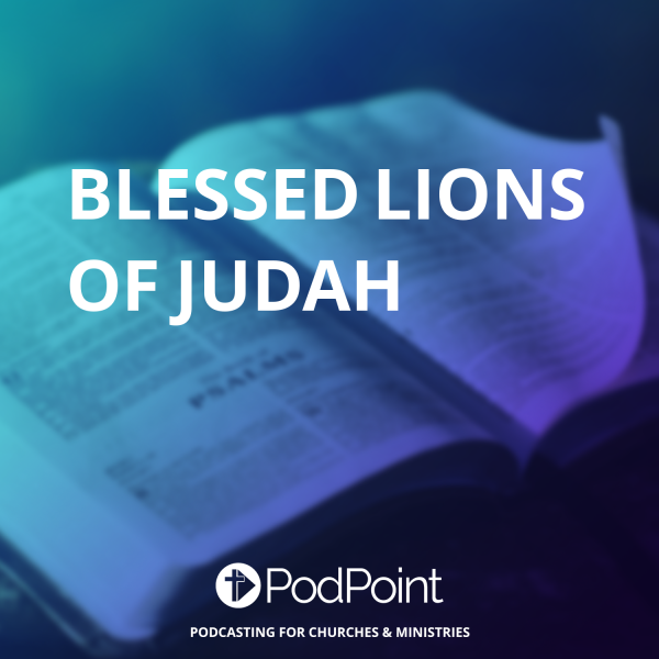 Blessed Lions of Judah