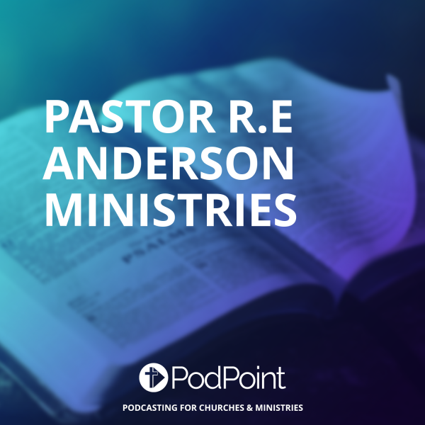 Pastor R.E Anderson Ministries