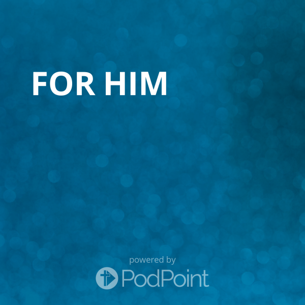For Him